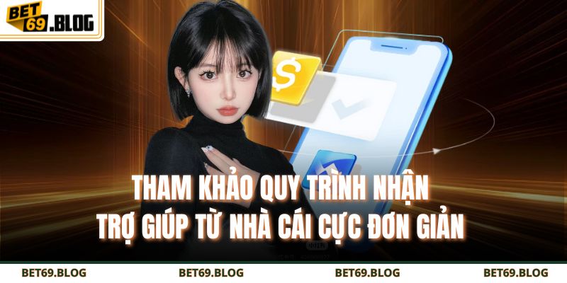 Tham khảo quy trình nhận trợ giúp từ nhà cái cực đơn giản 